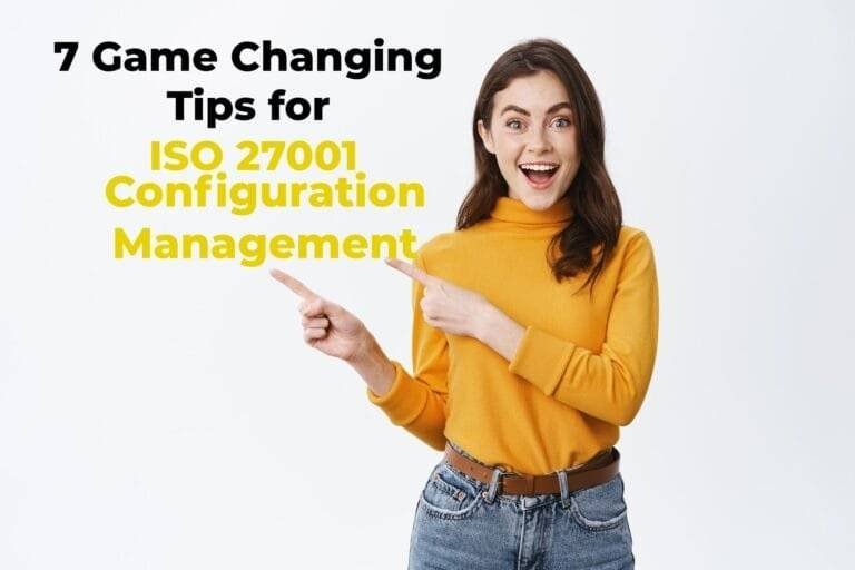 7 Game-Changing Tips for Perfecting ISO 27001 Configuration Management