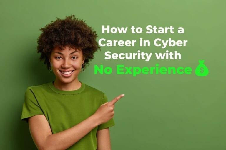 How to Start a Career in Cyber Security with No Experience