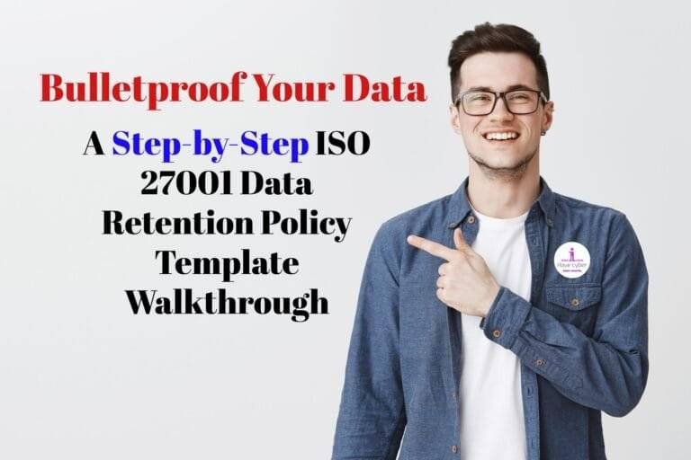Bulletproof Your Data- A Step-by-Step ISO 27001 Data Retention Policy Template Walkthrough