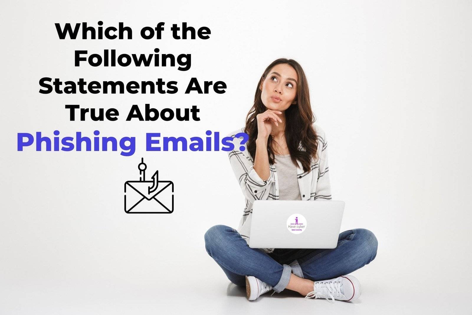 which of the following statements are true about phishing emails