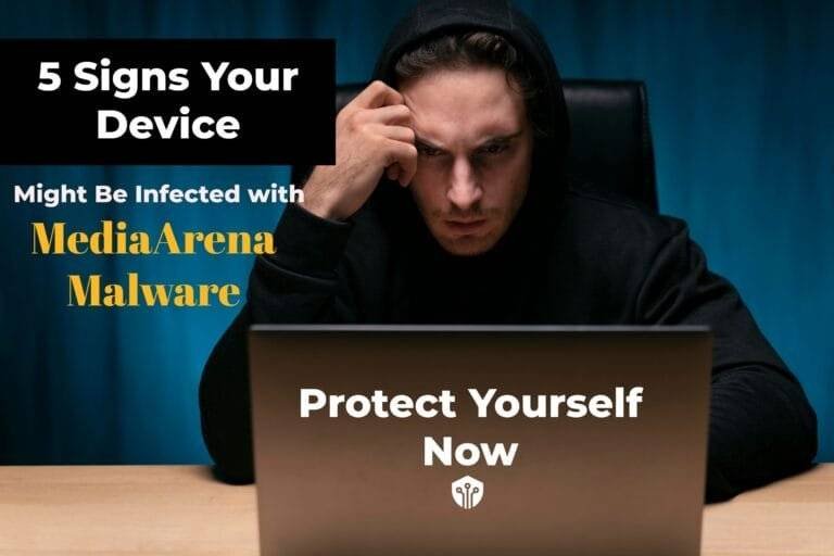 5 Signs Your Device Might Be Infected with MediaArena Malware – Protect Yourself Now!