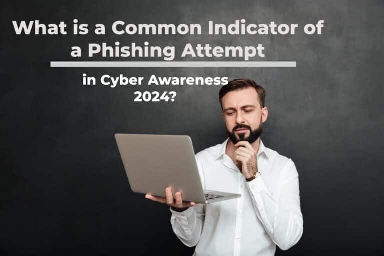 What is a Common Indicator of a Phishing Attempt in Cyber Awareness 2024?